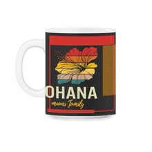 Load image into Gallery viewer, Ohana Means Family Shirt, Hawaii Hibiscus Flower 70s Retro Tee, - 11oz Mug - Black on White