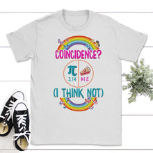 Load image into Gallery viewer, Pi Day Funny Coincidence, I Think Not A Pie, 3.14 Backwards 41.3, - Unisex T-Shirt - White
