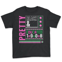Load image into Gallery viewer, Pretty Black And Educated AKA 1908 Shirt, Founder's Day Black Teacher - Youth Tee - Black