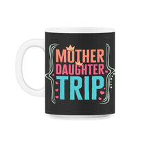 Load image into Gallery viewer, Mother Daughter Trip Shirt, Butterfly Mother's Daughter Day Gift - 11oz Mug - Black on White