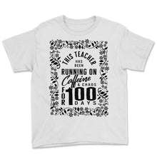Load image into Gallery viewer, School Shirt, Caffeine And Chaos For 100 Days Floral Tee, Funny Back - Youth Tee - White