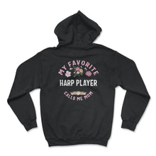 Load image into Gallery viewer, My Favorite Harp Player Calls Me Mom T Shirt - Hoodie - Black