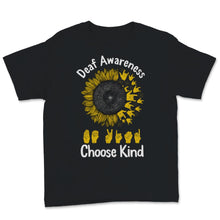 Load image into Gallery viewer, Deaf Awareness Sunflower Choose Kind Asl Language September Support