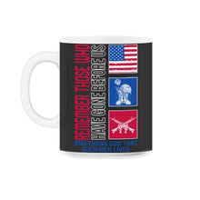 Load image into Gallery viewer, Memorial Day Shirt, Remember Those Who Have Gone Before Us, Veterans - 11oz Mug - Black on White