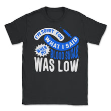 Load image into Gallery viewer, Diabetes Awareness Shirt, My Blood Sugar Was Low Syringe Tee, Type - Unisex T-Shirt - Black