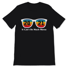 Load image into Gallery viewer, Happy New Year 2021 Shirt It Can't Be Much Worse Vintage Sunglasses