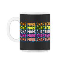 Load image into Gallery viewer, Reading Shirt, One More Chapter Tee, Funny Book Nerd Book Worm Lover - 11oz Mug - Black on White