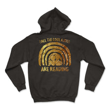 Load image into Gallery viewer, All the Cool Kids are Reading Shirt Rainbow Books Lover Birthday - Hoodie - Black