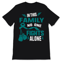 Load image into Gallery viewer, Ovarian Cancer In This Family No One Fights Alone Women Awareness