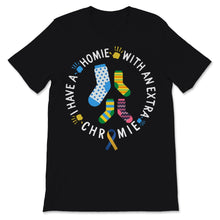 Load image into Gallery viewer, Down Syndrome Awareness Shirt Funny I Have A Homie With An Extra