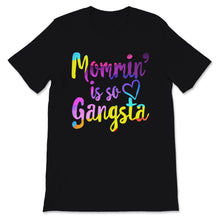 Load image into Gallery viewer, Mommin' Is So Gangsta Shirt, Mother's Day Gift, New Mom shirt, Mom