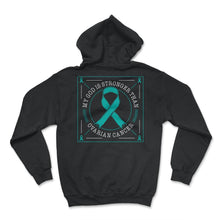 Load image into Gallery viewer, Ovarian Cancer Awareness Shirt, My God Is Stronger Than Ovarian - Hoodie - Black