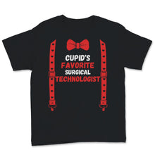 Load image into Gallery viewer, Valentines Day Shirt Cupid's Favorite Surgical Technologist Funny Red
