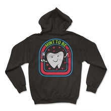 Load image into Gallery viewer, Dentist Shirt, Mint To Be Cute Teeth Tee, Mouth Surgeon Doctor, - Hoodie - Black