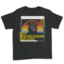 Load image into Gallery viewer, Best Irish Wolfhound Dad Ever T Shirt - Youth Tee - Black