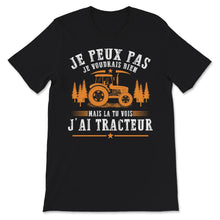 Load image into Gallery viewer, Fermier agriculteur Tee Shirt Pour Hommes T-shirt Je Peux Pas J'ai
