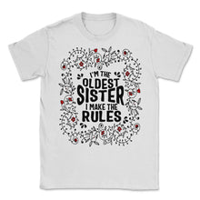 Load image into Gallery viewer, Sister Shirt, I'm The Oldest Sister Rules Floral Funny Tee, Sister - Unisex T-Shirt - White