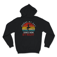 Load image into Gallery viewer, Nurse Shirt, Nurse By Day Dance Mom By Night, Vintage Mom Life,