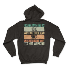 Load image into Gallery viewer, Programmer Shirt, Programming Is 10 Writing Code And 90 Understanding - Hoodie - Black
