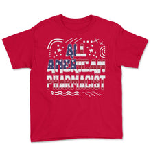 Load image into Gallery viewer, 4th Of July All American Pharmacist T Shirt - Youth Tee - Red