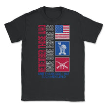 Load image into Gallery viewer, Memorial Day Shirt, Remember Those Who Have Gone Before Us, Veterans - Unisex T-Shirt - Black