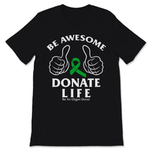 Load image into Gallery viewer, Be Awesome Donate Life Organ Donor Transplant Organ Transplantation