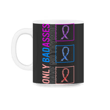 Load image into Gallery viewer, Only Badasses Have No Thyroid Shirt, Ribbon Thyroidectomy Removal - 11oz Mug - Black on White