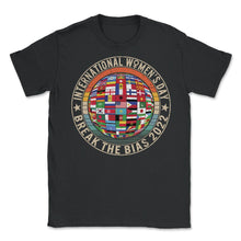 Load image into Gallery viewer, International Women's Day Shirt, Break The Bias 2022 Feminist - Unisex T-Shirt - Black