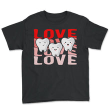 Load image into Gallery viewer, Dentist Shirt, Love Teeth Heart Valentines Day Tee, Mouth Surgeon - Youth Tee - Black
