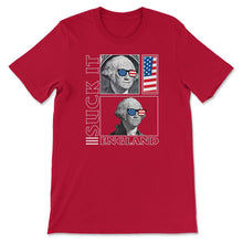 Load image into Gallery viewer, 4th Of July Shirt, Suck It England George Washington USA Flag - Unisex T-Shirt - Red