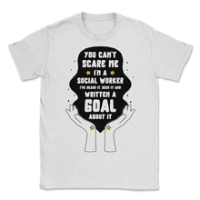 Load image into Gallery viewer, Social Worker Shirt, You Can't Scare Me I'm A Social Worker Tee, - Unisex T-Shirt - White