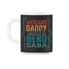 Load image into Gallery viewer, Husband Daddy Protector Hero Saba Shirt Fathers Day Men Gift - 11oz Mug - Black on White