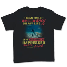 Load image into Gallery viewer, Scuba Diving Sometimes I Look Back I'm Impressed I'm Still Alive