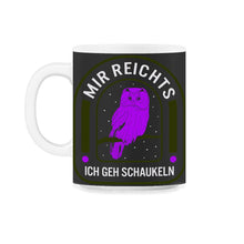Load image into Gallery viewer, Ich bin fertig, ich werde das Schaukel-Eulen-Shirt, - 11oz Mug - Black on White