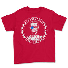 Load image into Gallery viewer, 4th Of July Shirt, My Fart Smells Like Freedom Funny Abe Lincoln 16th - Youth Tee - Red