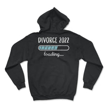 Load image into Gallery viewer, Divorce 2022 Loading T Shirt - Hoodie - Black