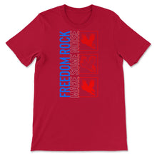 Load image into Gallery viewer, 4th Of July Shirt, Freedom Rock Make Some Noise Independence Day, USA - Unisex T-Shirt - Red