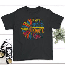 Load image into Gallery viewer, Pumpkin Spice and Reproductive Rights Shirt, Pro Choice, Fall