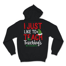 Load image into Gallery viewer, Cute Teacher Elf Christmas Shirt I Just Like To Teach Teaching's My