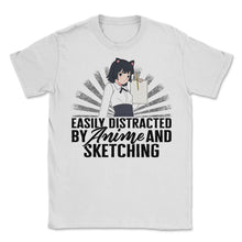 Load image into Gallery viewer, Easily Distracted By Anime And Sketching Shirt, Anime Girl Japanese - Unisex T-Shirt - White