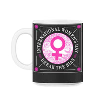 Load image into Gallery viewer, International Women's Day Shirt, Break The Bias 2022 Feminist - 11oz Mug - Black on White