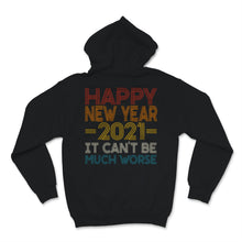 Load image into Gallery viewer, Happy New Year 2021 Shirt It Can't Be Much Worse New Year Eve Holiday