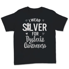 Load image into Gallery viewer, Dyslexia Awareness I Wear Silver Ribbon Learning Reading Disability