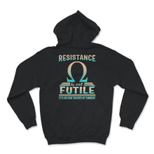 Load image into Gallery viewer, Resistance Is Not Futile, Its Voltage Divided by Current, Funny