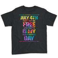 Load image into Gallery viewer, Youth Juneteenth is My Independence Day July 4th Didn't Set Me Free - Youth Tee - Black