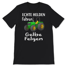 Load image into Gallery viewer, Echte Helden fahren gelbe Felgen, Traktor-Liebhaber-Shirt,