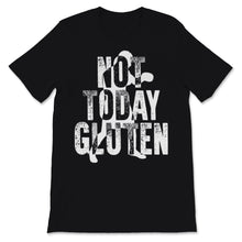 Load image into Gallery viewer, Not Today Gluten Free Wheat Barley Celiac Disease Awareness Warrior