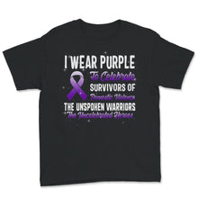 Load image into Gallery viewer, I Wear Purple To Celebrate Survivors Of Domestic Violence, The