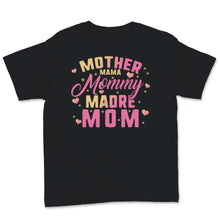 Load image into Gallery viewer, Mother Mama Mommy Madre Mom Shirt, Mother's Day Gift, Mom Life,