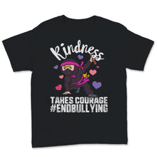 Load image into Gallery viewer, Unity Day Anti Bullying Kindness Takes Courage End Bullying Ninja
